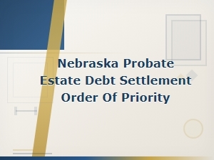 Understanding Creditor Priority in Nebraska Probate